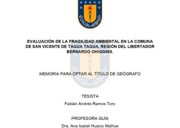 Evaluación de la fragilidad ambiental en  San Vicente de Tagua Tagua,  Fabián Ramos Toro
